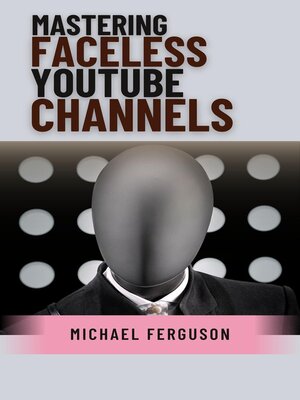 cover image of Mastering Faceless YouTube Channels